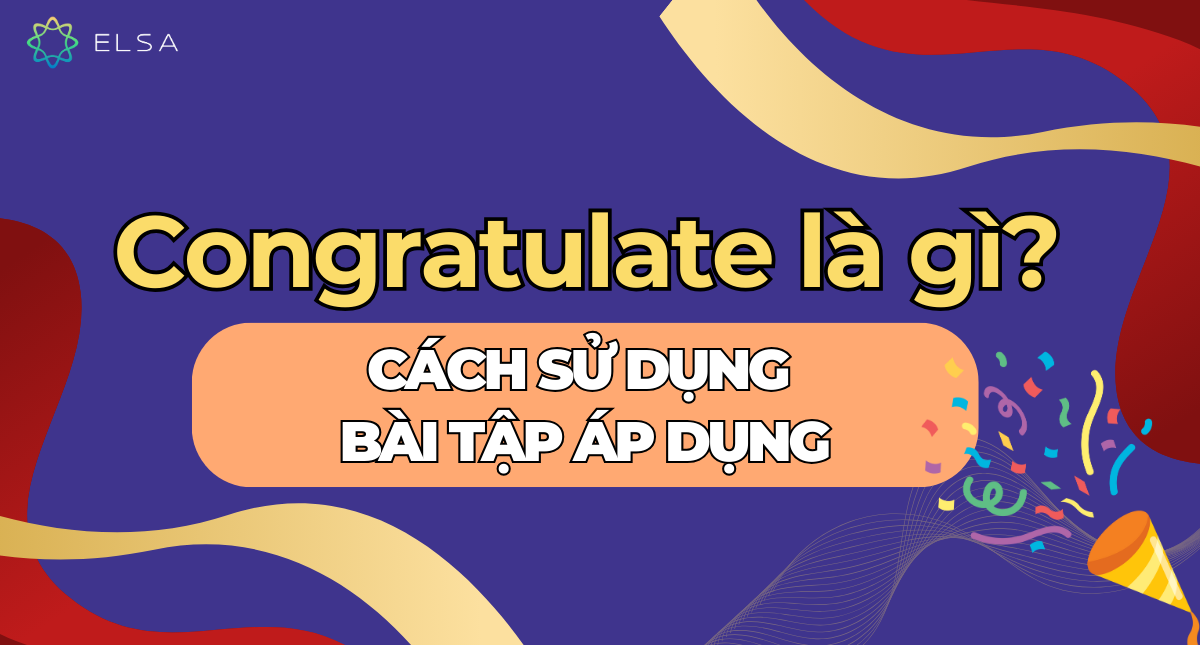 Congratulate đi với giới từ gì? Cấu trúc Congratulate đầy đủ nhất
