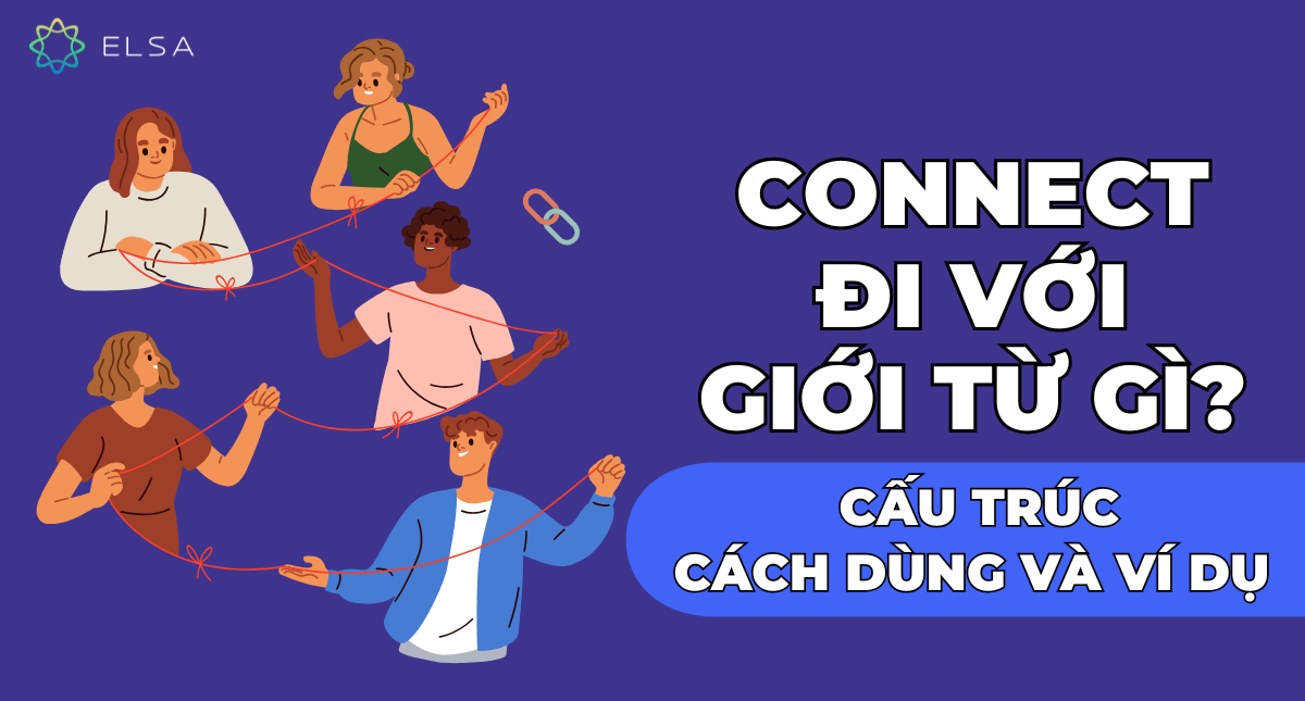 Connect đi với giới từ gì? Cấu trúc, cách dùng và ví dụ