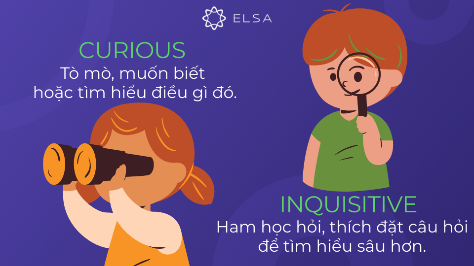 Cách phân biệt curious và inquisitive