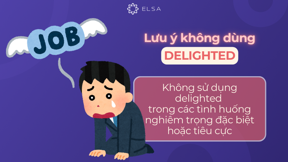 Những lưu ý không dùng delighted Những lưu ý không dùng delighted
