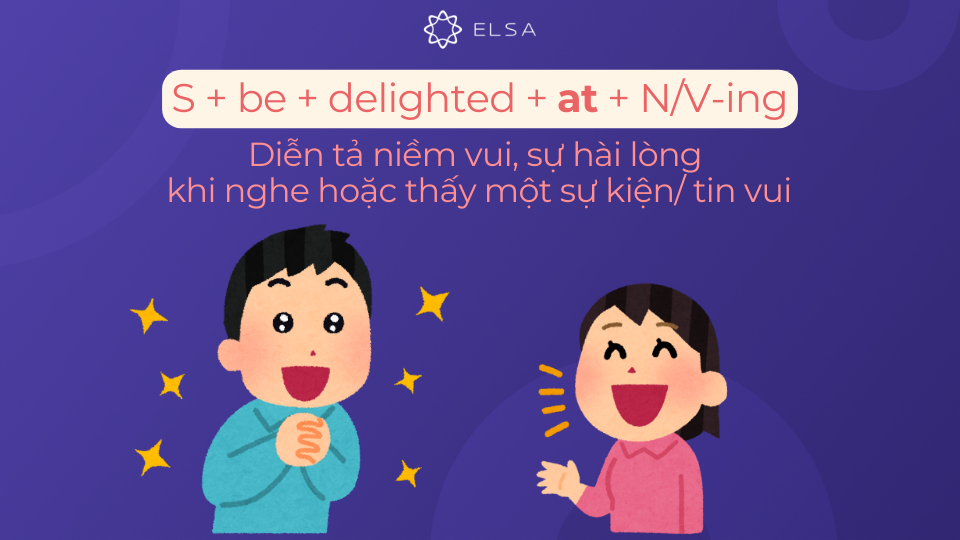 Cấu trúc delighted + at Cấu trúc delighted + at