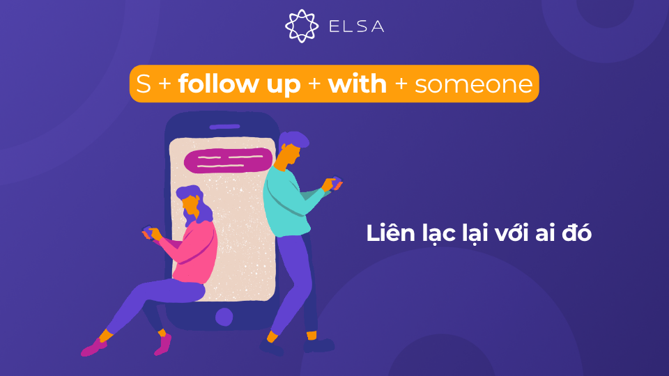 Cấu trúc follow đi với giới từ up Cấu trúc follow đi với giới từ up
