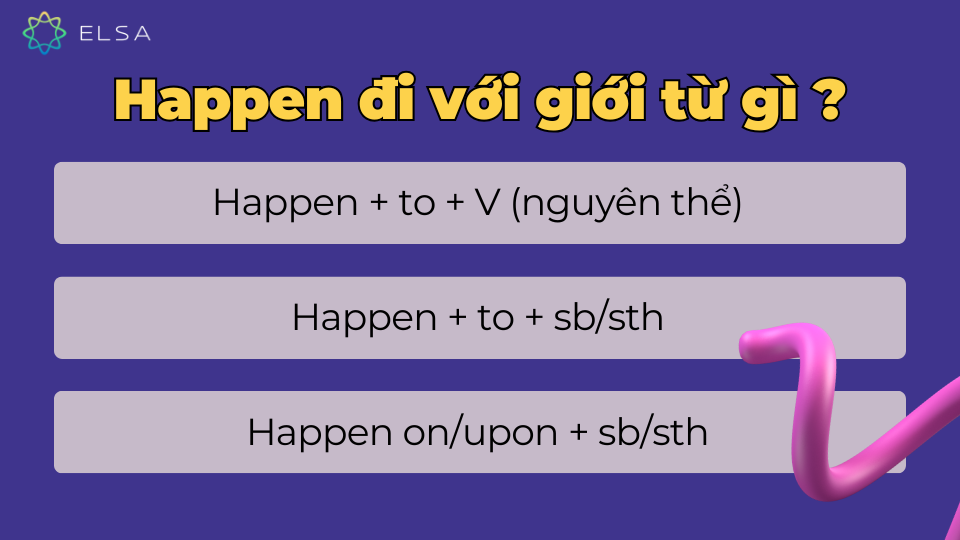 Happen đi với giới từ gì? Happen đi với giới từ gì?