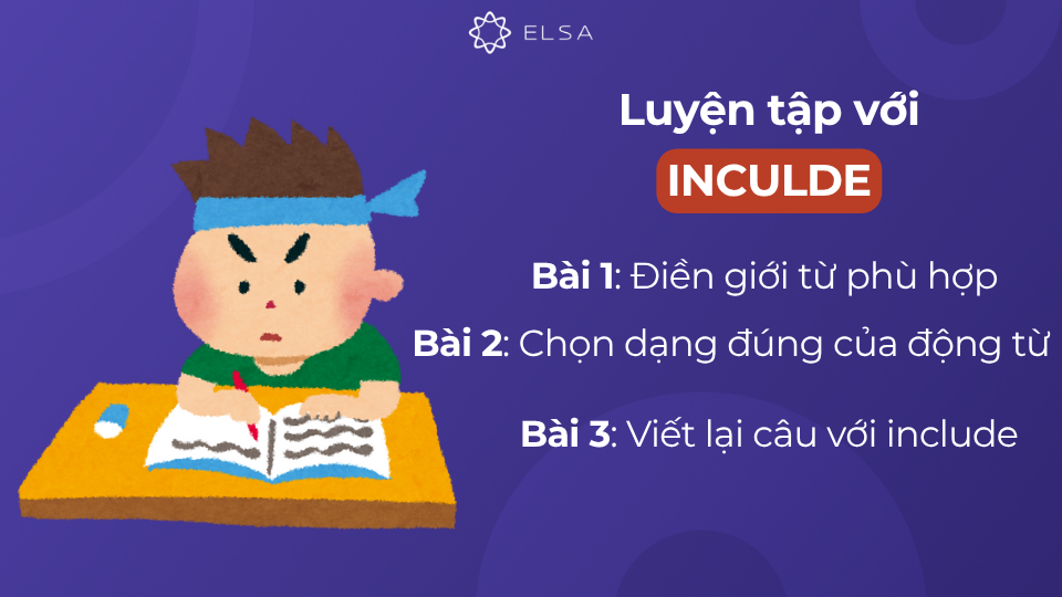 Bài tập vận dụng các kiến thức liên quan đến include đi với giới từ gì Bài tập vận dụng các kiến thức liên quan đến include đi với giới từ gì