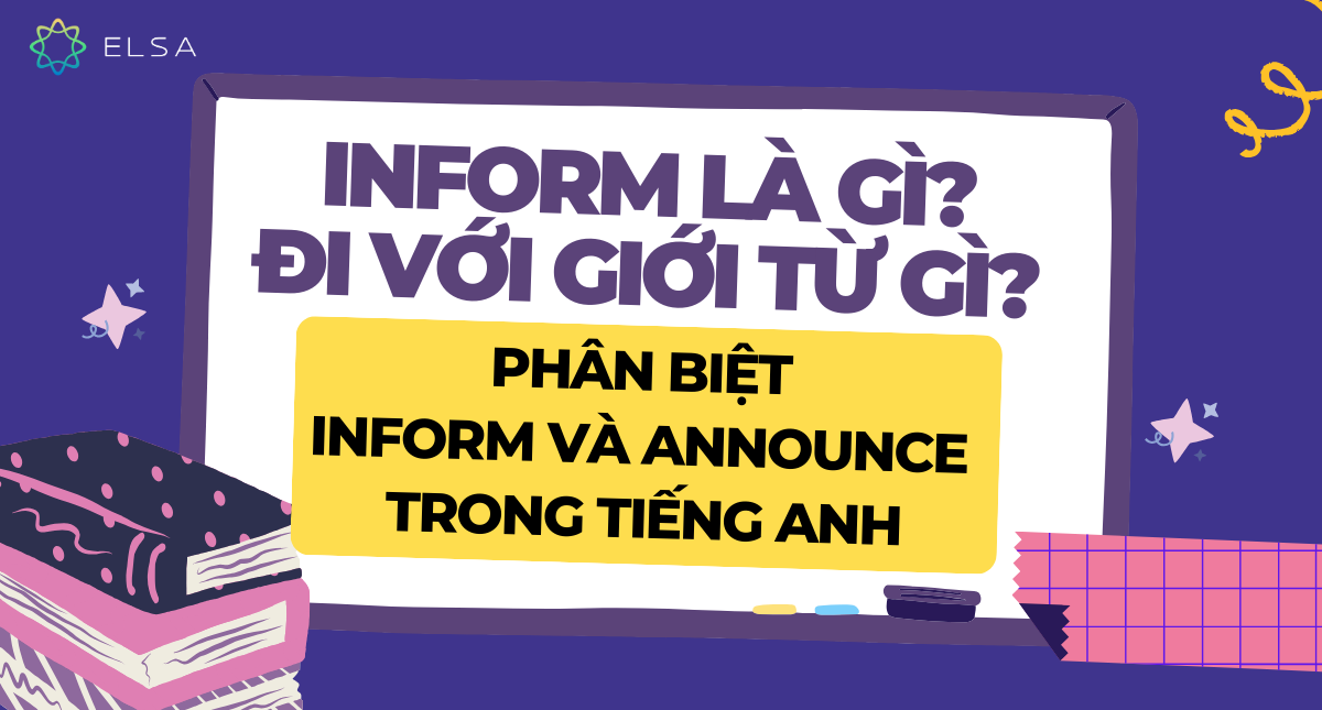 Inform đi với giới từ gì? Cấu trúc, cách sử dụng inform