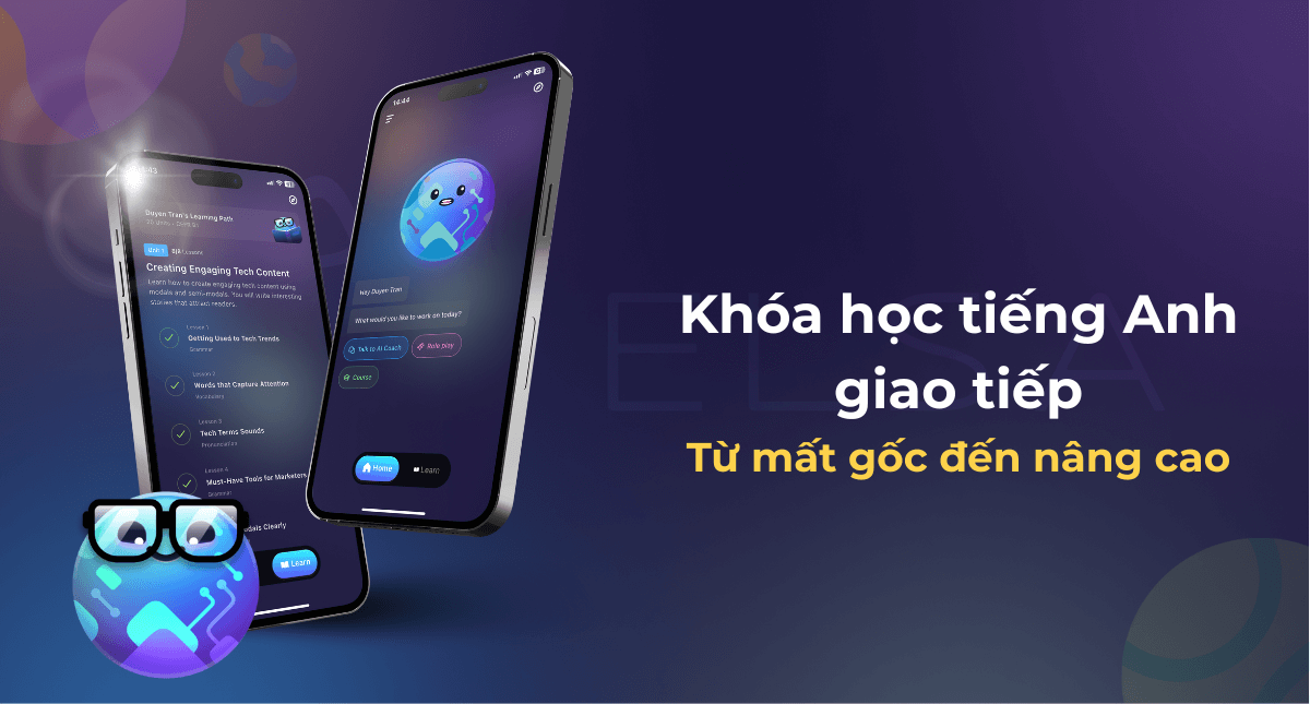 Khóa học tiếng Anh giao tiếp cho người mất gốc đến nâng cao tại ELSA Speak