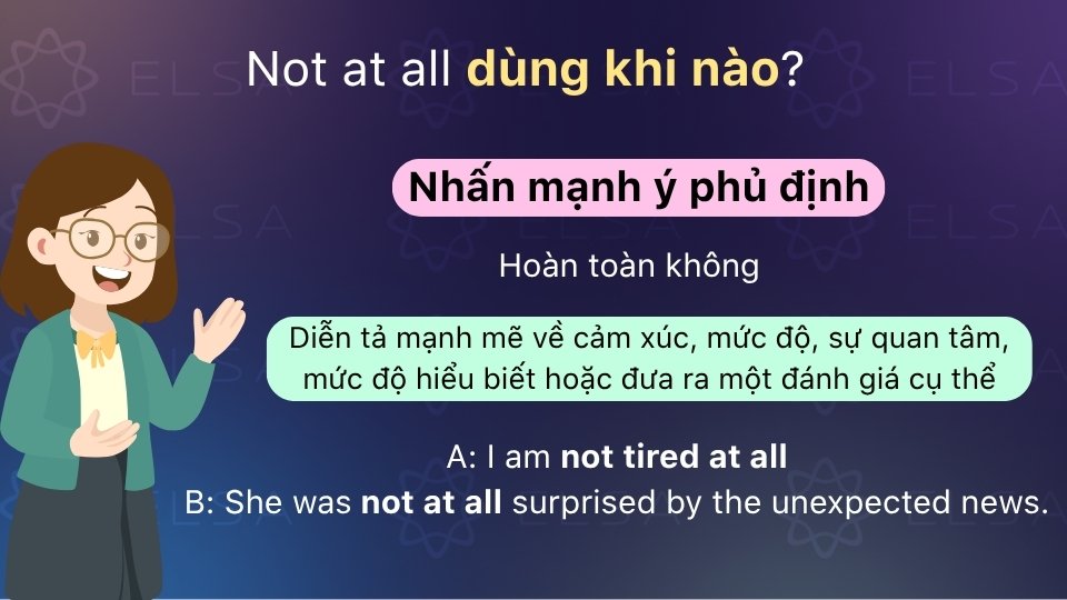 Not at all dùng để nhấn mạnh ý phủ định