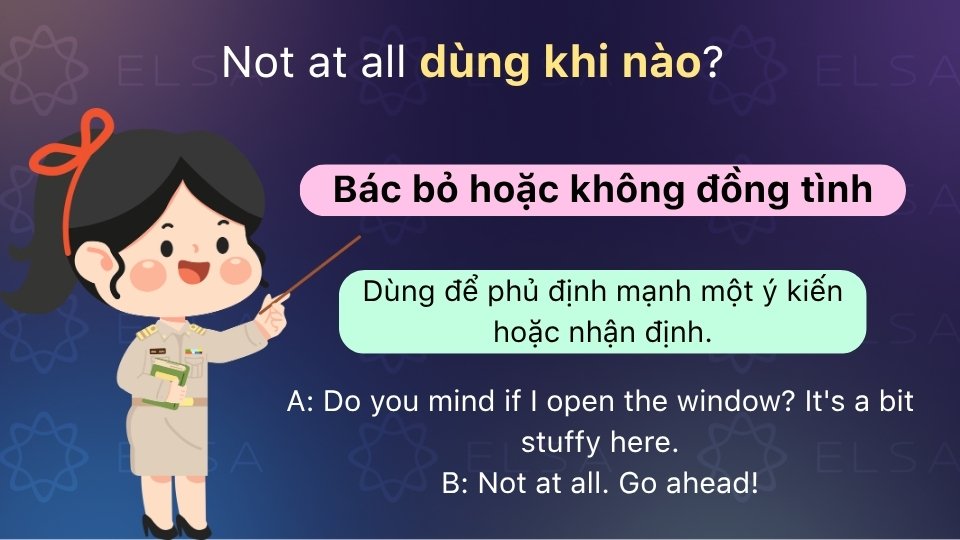 Not at all dùng để bác bỏ hoặc không đồng tình