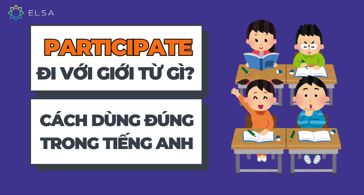 Participate đi với giới từ gì? Cách dùng đúng trong tiếng Anh