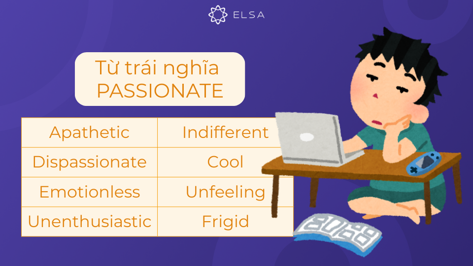 Từ trái nghĩa với passionate Từ trái nghĩa với passionate