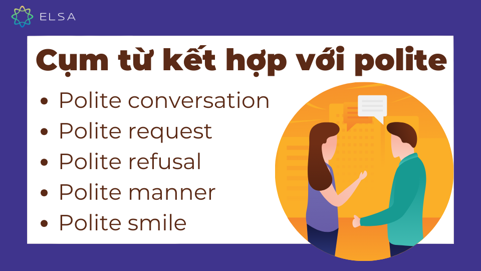 Các cụm từ thường kết hợp với polite Các cụm từ thường kết hợp với polite