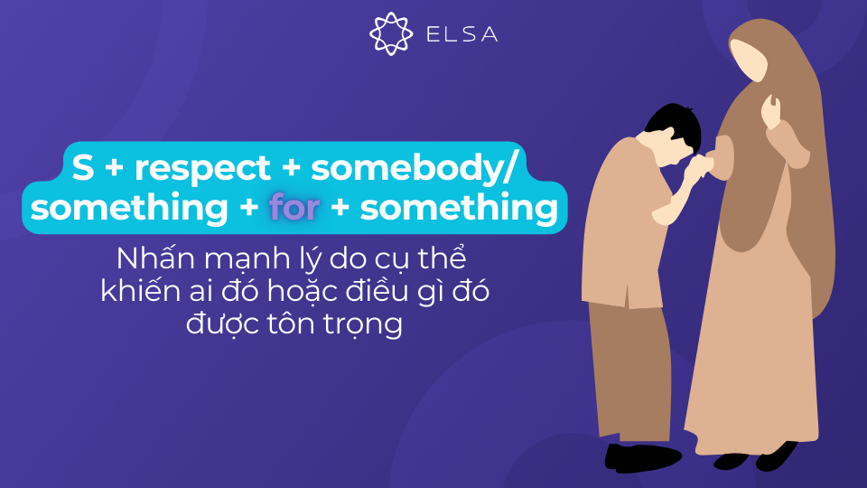 Cấu trúc respect sb/ sth for sth Cấu trúc respect sb/ sth for sth
