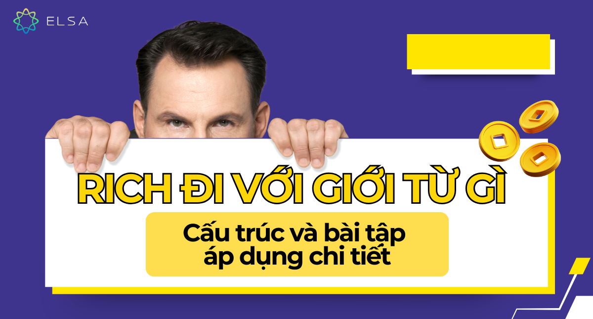 Rich đi với giới từ gì? Cách sử dụng và bài tập áp dụng chi tiết