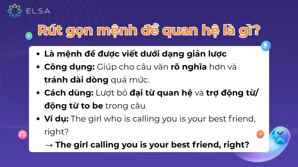 Mệnh đề quan hệ rút gọn là mệnh đề được viết dưới dạng giản lược giúp cho câu văn rõ nghĩa hơn và tránh dài dòng quá mức