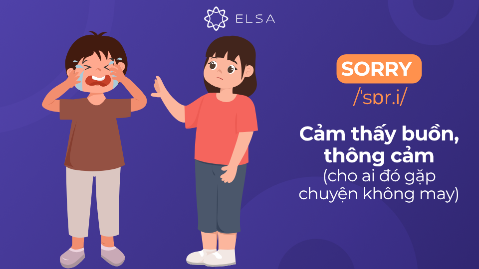 Sorry có nghĩa là cảm thấy buồn, thông cảm (cho ai đó gặp chuyện không may) Sorry có nghĩa là cảm thấy buồn, thông cảm (cho ai đó gặp chuyện không may)
