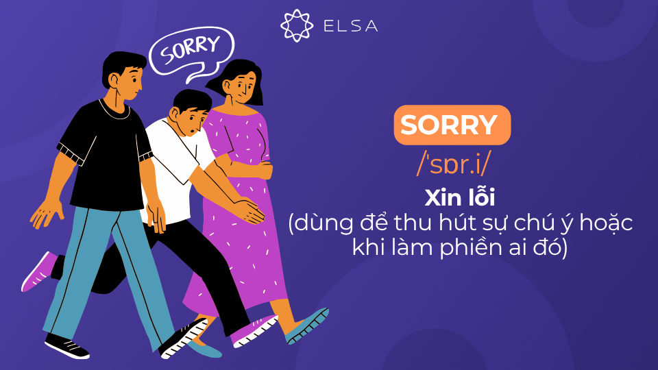 Thán từ sorry có nghĩa là xin lỗi (dùng để thu hút sự chú ý hoặc khi làm phiền ai đó) Thán từ sorry có nghĩa là xin lỗi (dùng để thu hút sự chú ý hoặc khi làm phiền ai đó)
