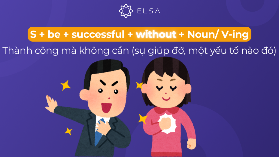 Cấu trúc successful đi với giới từ without Cấu trúc successful đi với giới từ without