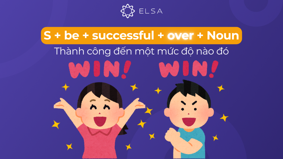 Cấu trúc successful đi với over Cấu trúc successful đi với over