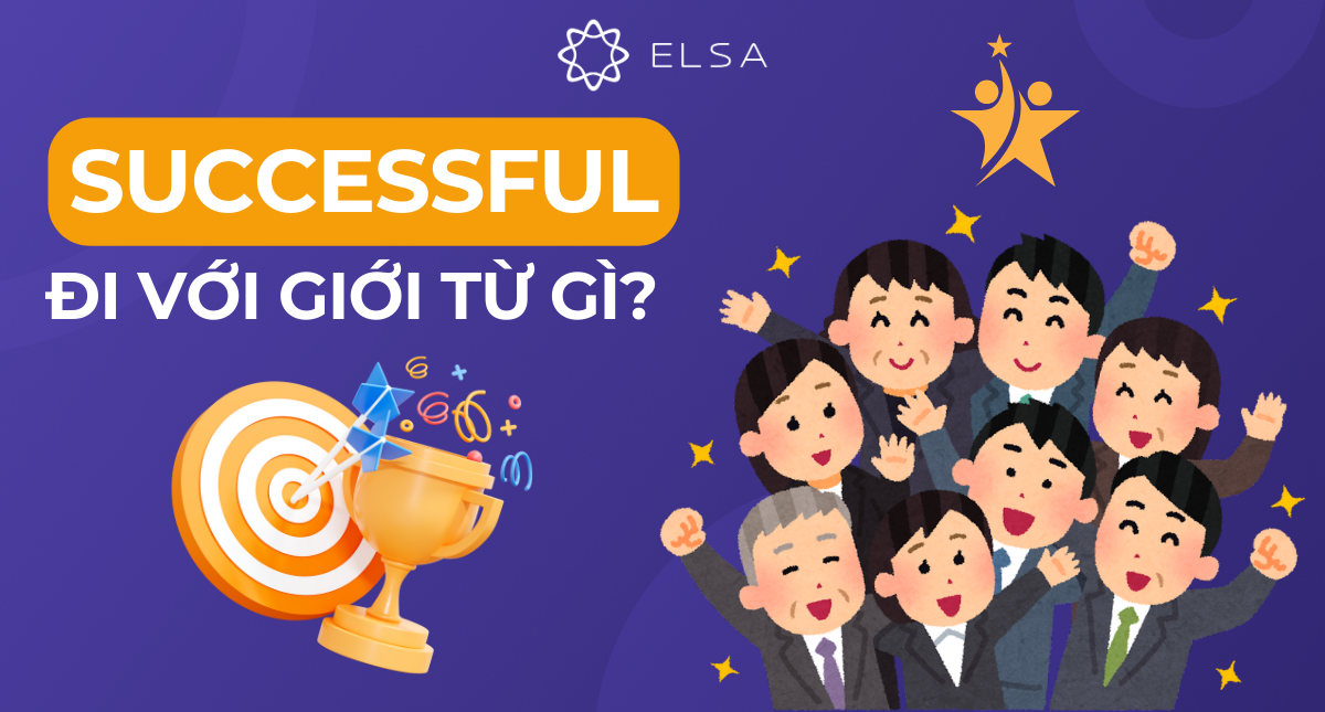 Successful đi với giới từ gì? Cách dùng đúng và ví dụ chi tiết