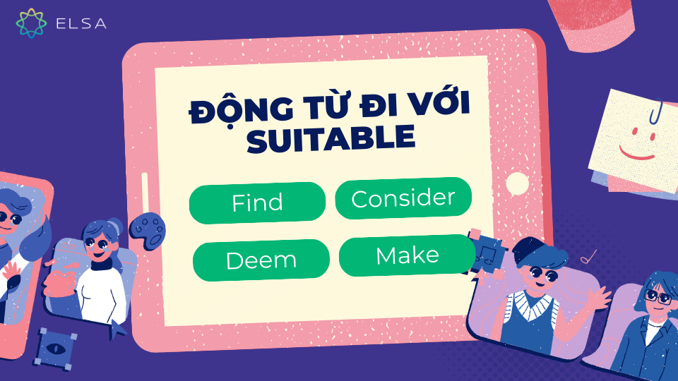 Động từ đi với suitable Động từ đi với suitable