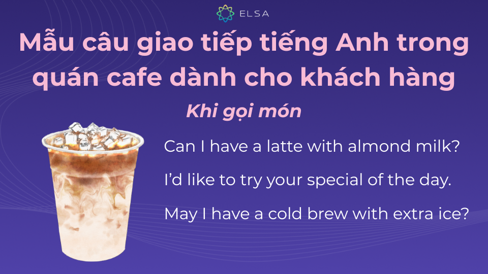 Khi gọi món, khách hàng nên dùng những mẫu câu nào? Khi gọi món, khách hàng nên dùng những mẫu câu nào?