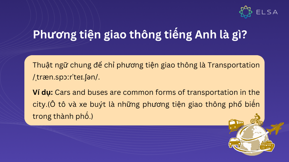 Transportation là một thuật ngữ chung dùng để diễn tả chung về các loại phương tiện giao thông