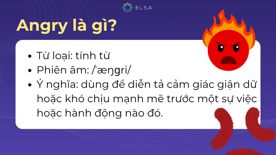 Angry là một tính từ diễn tả cảm xúc vô cùng phổ biến Angry là một tính từ diễn tả cảm xúc vô cùng phổ biến