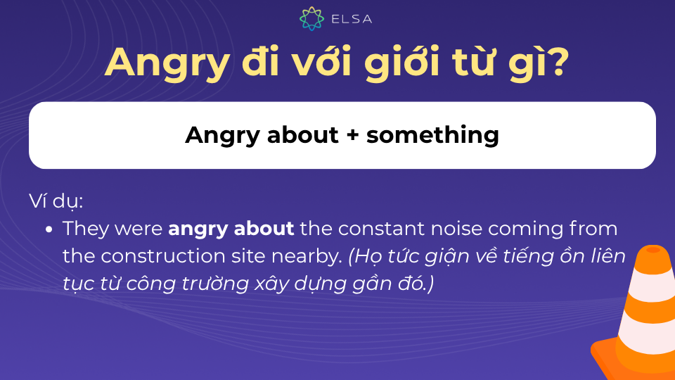 Angry about dùng để diễn tả cảm giác khó chịu, tức giận Angry about dùng để diễn tả cảm giác khó chịu, tức giận