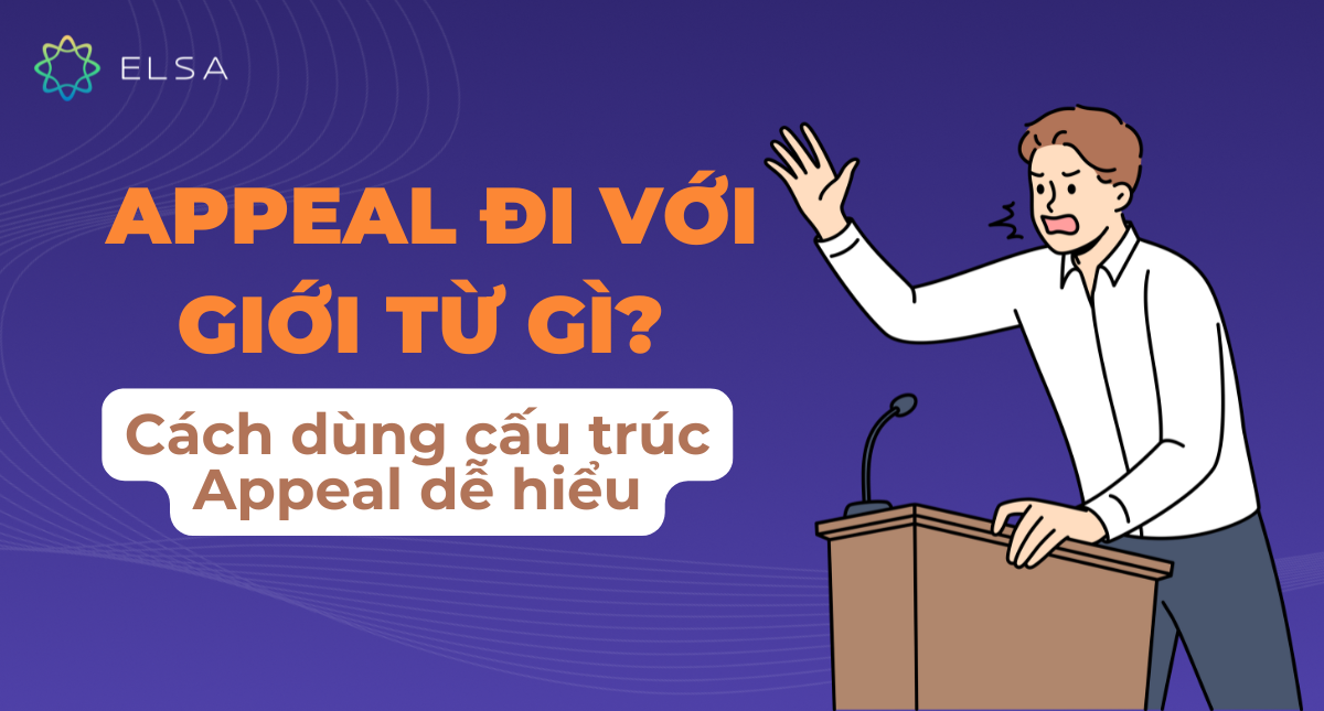 Appeal đi với giới từ gì? Cách dùng cấu trúc Appeal dễ hiểu