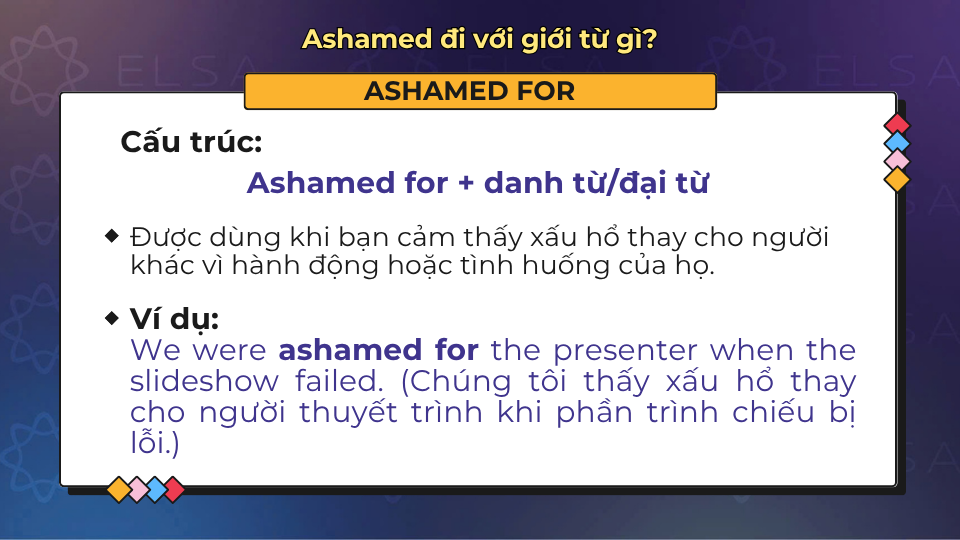 Cách dùng và ví dụ cụ thể của cấu trúc Ashamed for