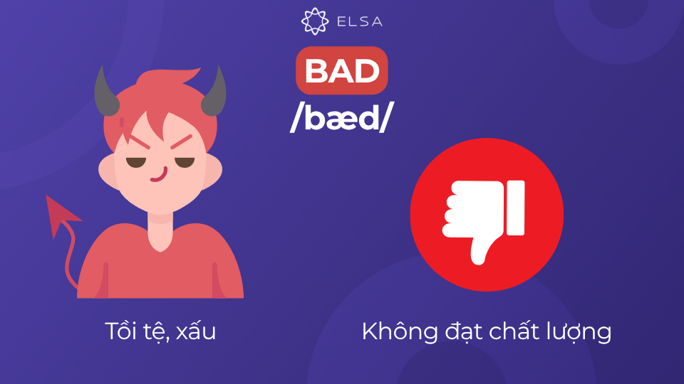 Bad có nghĩa là of low quality or a low standard (chất lượng thấp hoặc tiêu chuẩn thấp) Định nghĩa bad là gì trong tiếng Anh