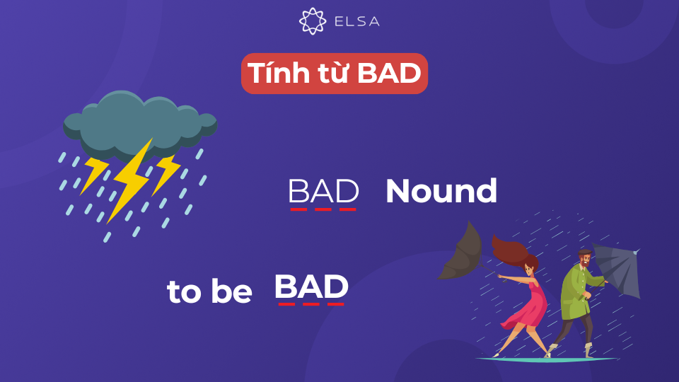 Tính từ là vai trò phổ biến nhất của bad trong tiếng Anh Tính từ là vai trò phổ biến nhất của bad trong tiếng Anh