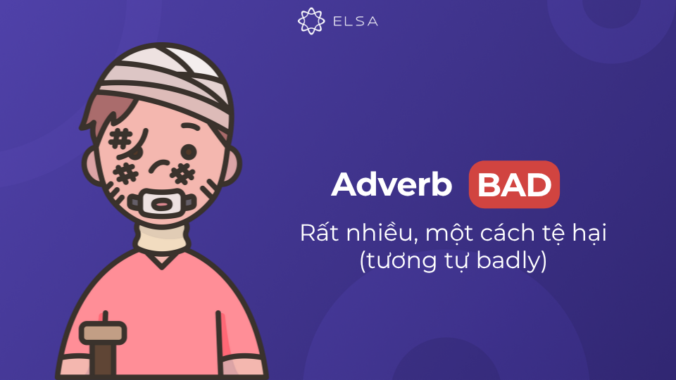 Ý nghĩa của trạng từ bad Ý nghĩa của trạng từ bad