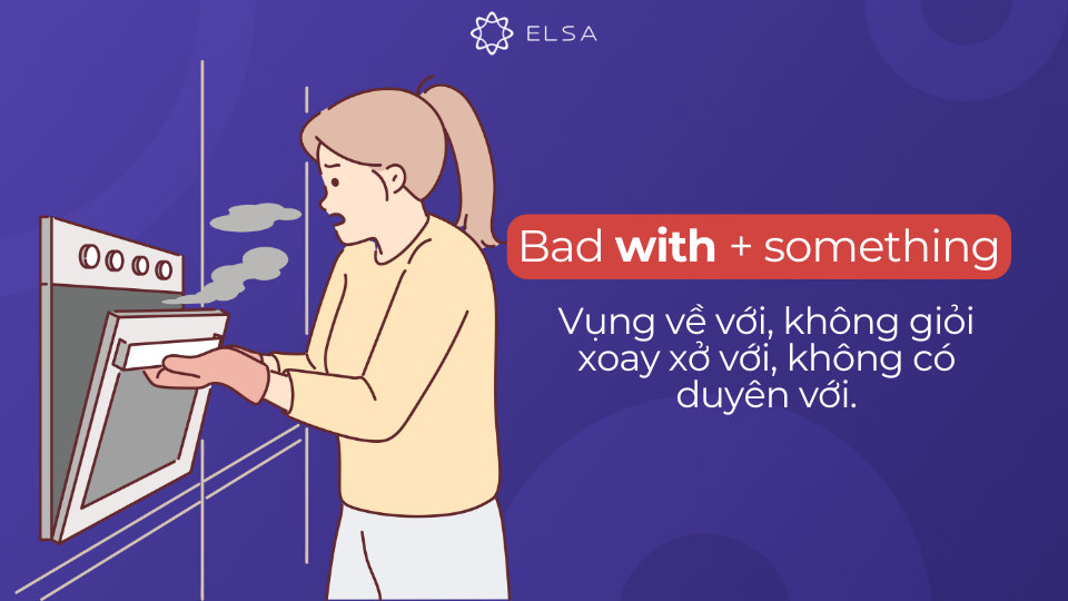 Cấu trúc bad đi với giới từ with Cấu trúc bad đi với giới từ with