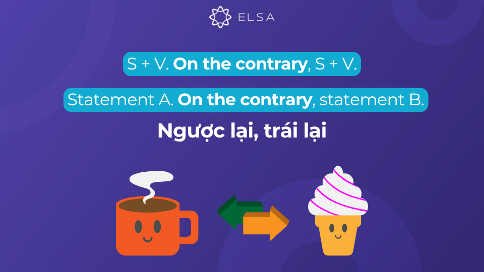 Cấu trúc contrary on Cấu trúc on the contrary