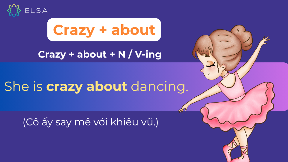Crazy about diễn tả đam mê điên cuồng với thứ gì đó