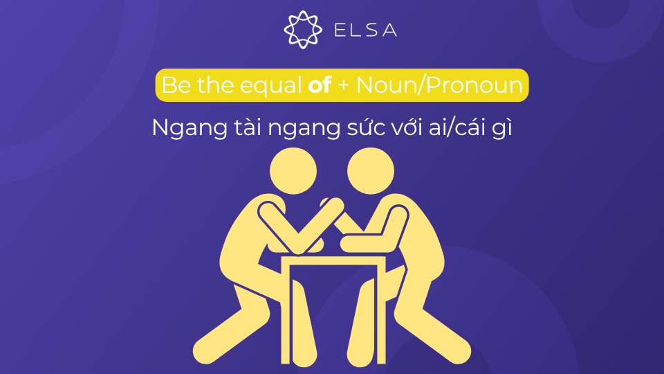 Cấu trúc Equal + giới từ of