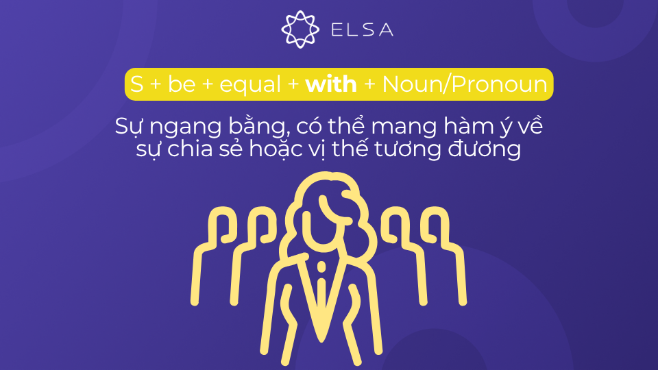 Cấu trúc Equal + giới từ with