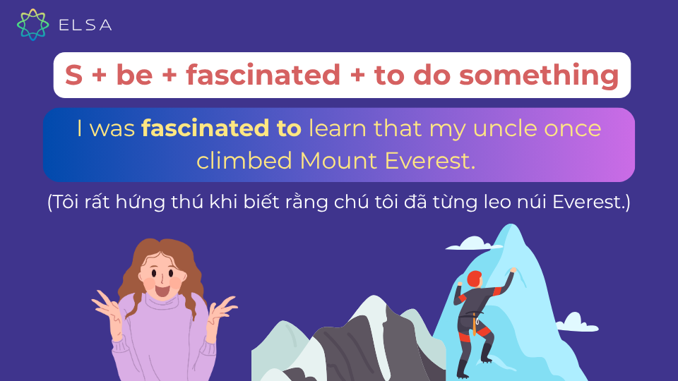 Câu ví dụ cấu trúc khác của Fascinated