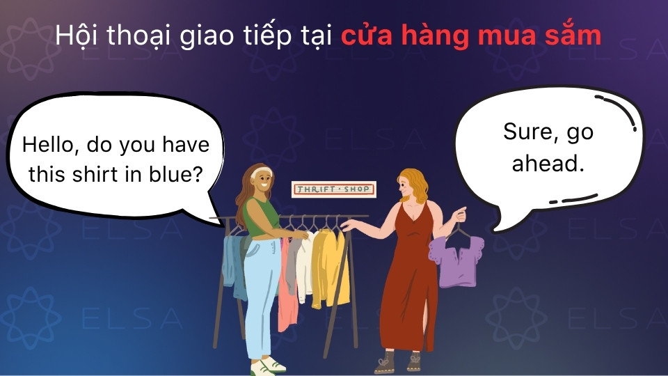 Mẫu hội thoại tình huống tại cửa hàng mua sắm Mẫu hội thoại tình huống tại cửa hàng mua sắm