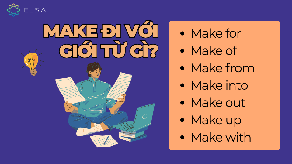 Make đi với giới từ gì? Make đi với các giới từ như for, of, from, into, out, up, và with