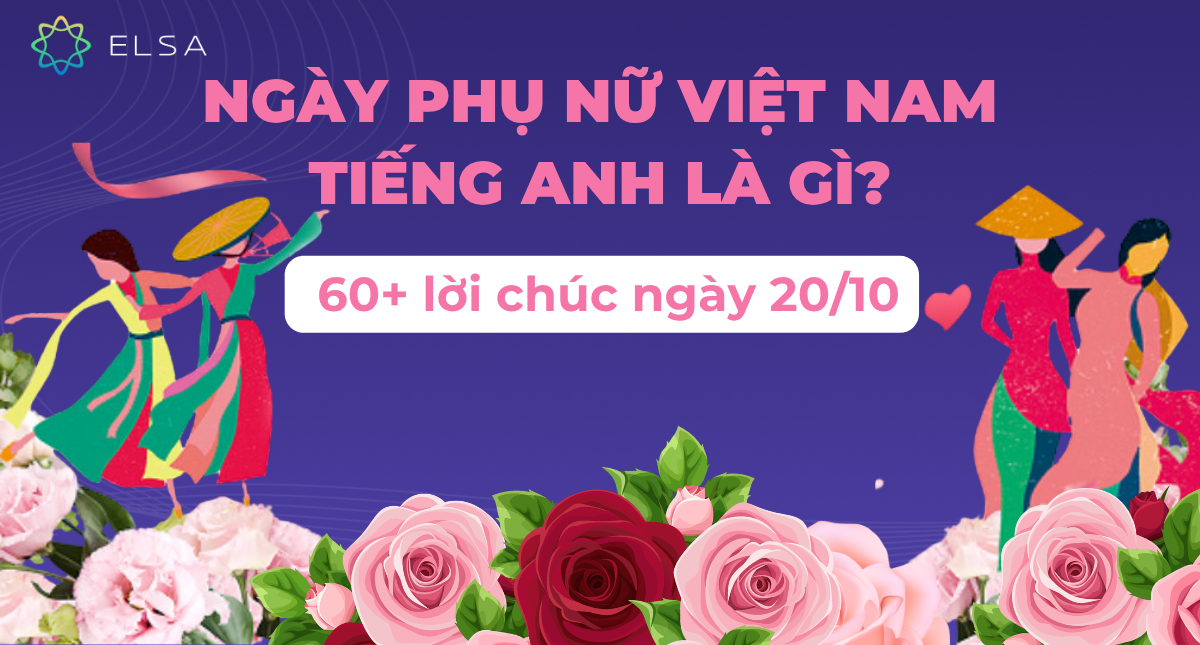 Ngày phụ nữ Việt Nam tiếng Anh là gì? 60+ lời chúc ngày 20/10