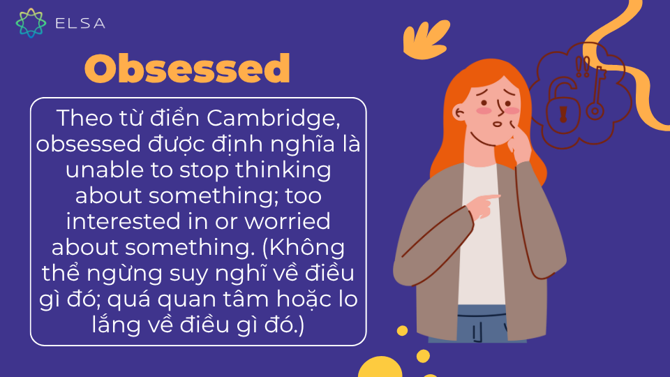 Obsessed đi với giới từ gì? Định nghĩa obsessed là gì trong tiếng Anh