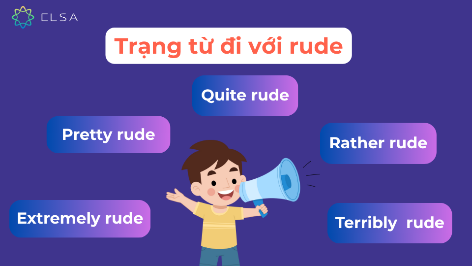 Một số trạng từ đi với rude
