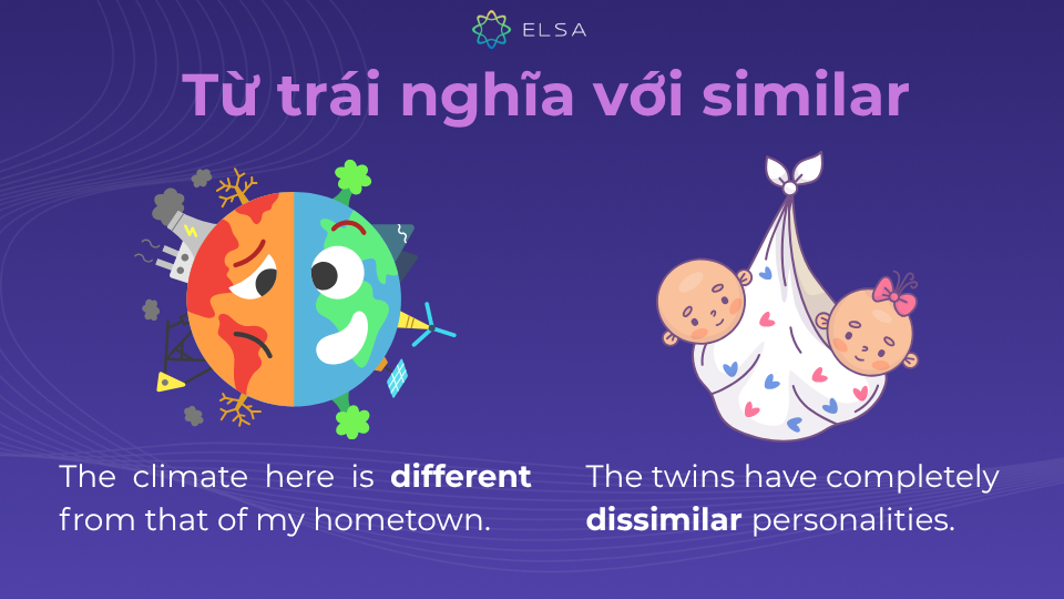 Từ trái nghĩa với similar sẽ giúp bạn tránh tình trạng lặp từ Từ trái nghĩa với similar sẽ giúp bạn tránh tình trạng lặp từ