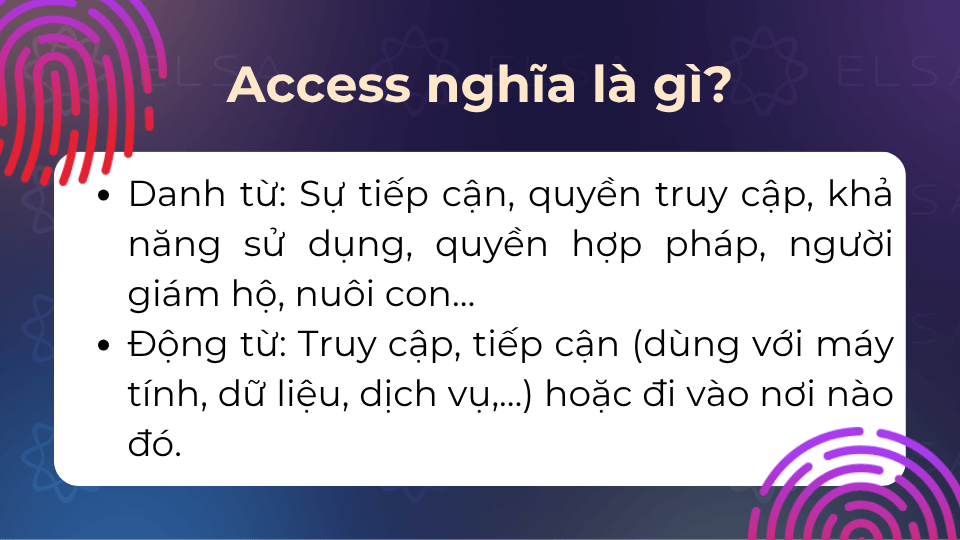 Access trong tiếng Anh vừa là danh từ vừa là động từ trong câu