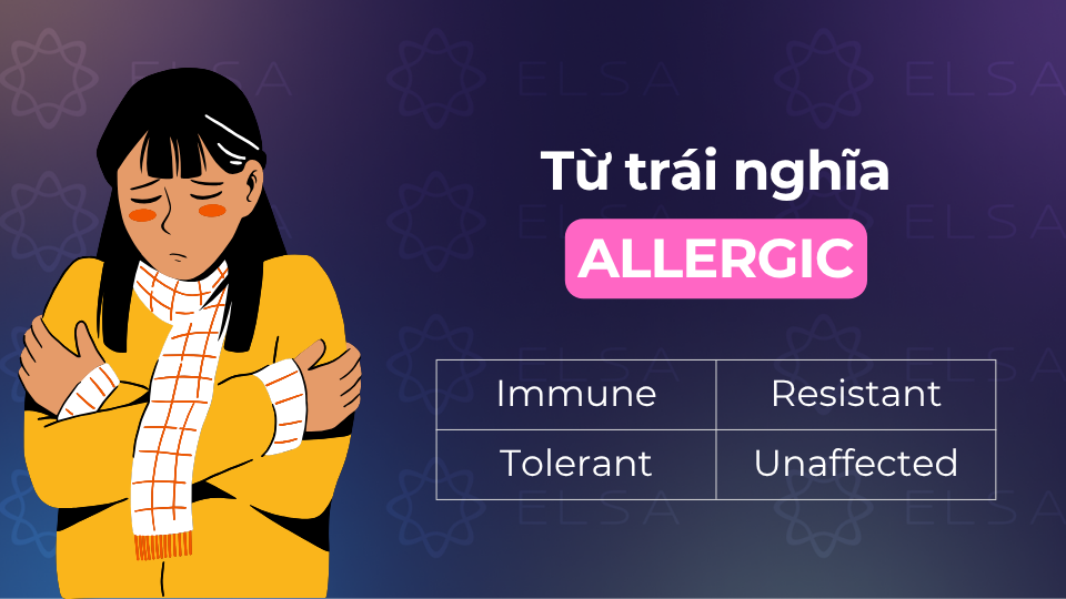 Các từ vựng trái nghĩa với allergic
