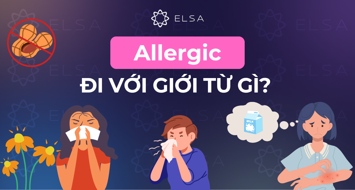 Allergic đi với giới từ gì? Cách dùng chính xác trong tiếng Anh