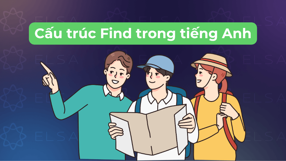 Các cấu trúc find trong tiếng Anh