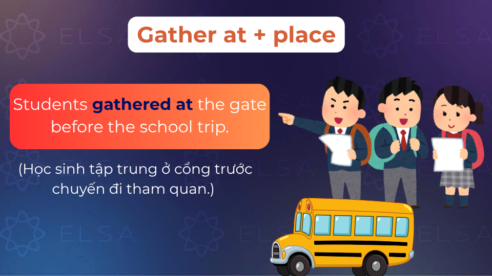 Câu ví dụ cấu trúc gather at